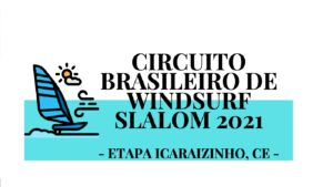 Leia mais sobre o artigo AVISO DE REGATA CIRCUITO BRASILEIRO DE WINDSURF SLALOM 2021
